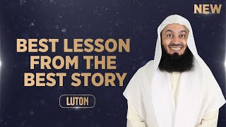 NEW | Best Lesson from the Best Story - Mufti Menk