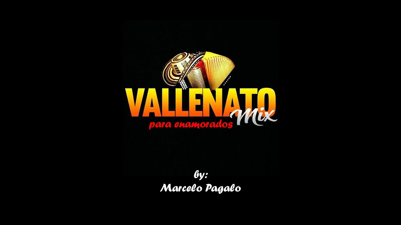 Vallenato Para Enamorados (Niña Bonita, Me Ilusione, Te Conquistare, Me sobran las palabras)