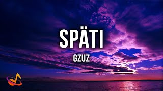 GZUZ - SPÄTI [Lyrics]