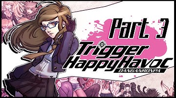 Danganronpa: Trigger Happy Havoc First Playthrough ~ Part 3