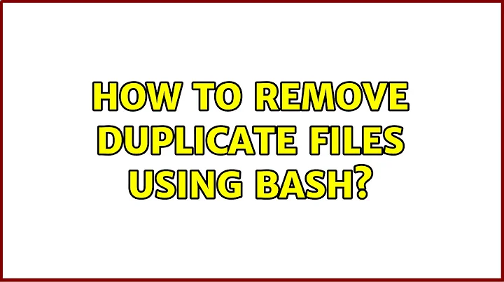 How to remove duplicate files using bash? (6 Solutions!!)