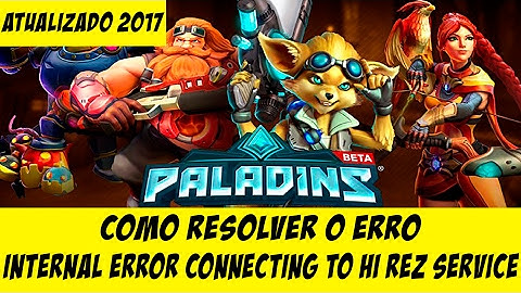 Internal Error connecting to Hi Rez Service em Paladins, como Resolver (Tirar) o Problema!