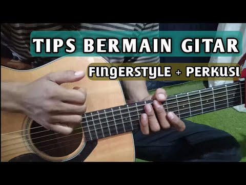 TIPS BERMAIN FINGERSTYLE GITAR + PERKUSI | mudah dipahami TIPS BERMAIN FINGERSTYLE GITAR + PERKUSI | mudah dipahami