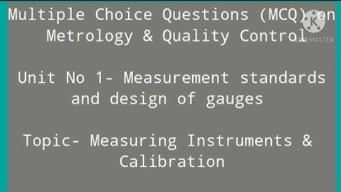 Part 2 MCQ on Metrology & Quality Control, Unit No 1 Measurement standards & Quality Control
