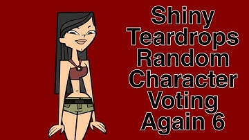 Shiny Teardrops Random Character Voting Again 6
