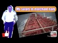 Salary in merchant navy / Minimum & maximum salary / Officer salary on ship