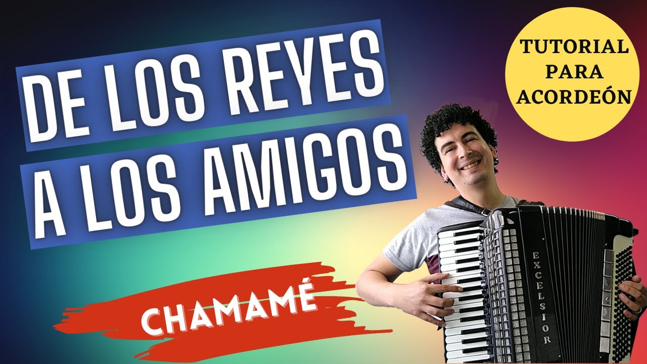 🚀 DE LOS REYES A LOS AMIGOS - TUTORIAL PARA ACORDEON A PIANO - CHAMAME
