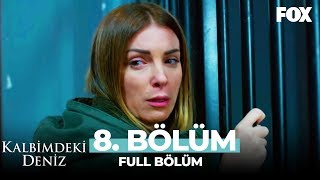 Kalbimdeki Deniz 8. Bölüm