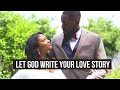 Let God Write Your Love Story ❤️