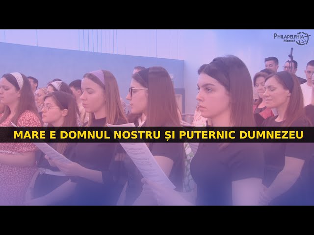 Mare e Domnul nostru și puternic Dumnezeu // Corul Philadelphia