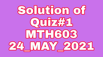 MTH603||Quiz#1||Solution