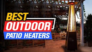 Top 5 Outdoor Patio Heaters 👌