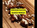 🚨Chicken Bacon Ranch Wings🚨