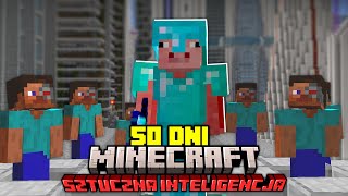 50 DNI ze SZTUCZNĄ INTELIGENCJĄ w Minecraft HARDCORE!