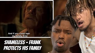 Shameless | Frank Protects His Family **REACTION**