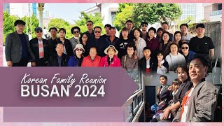 KOREAN FAMILY REUNION @BUSAN; Yearly reunion