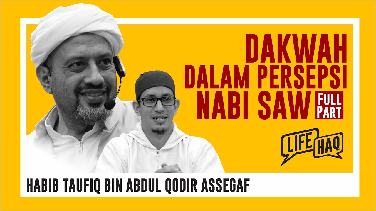 Dakwah Dalam Persepsi NABI SAW - Al Habib Taufiq bin Abdulqodir Assegaf (Binanies Life HAQ Podcast)