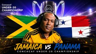JAMAICA  VS  PANAMA  LIVE  WATCH-ALONG  U 20 CONCACAF  CHAMPIONSHIP  2026