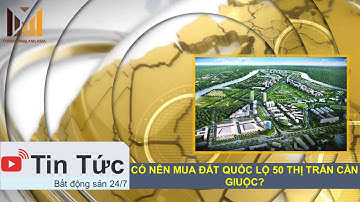 CÓ NÊN MUA ĐẤT QUỐC LỘ 50 THỊ TRẤN CẦN GIUỘC