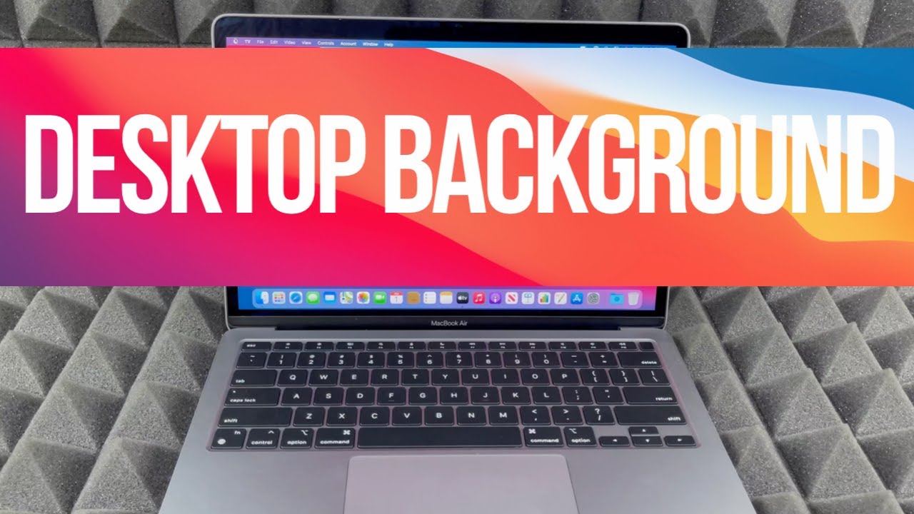 How Do You Change Your Background On A MacBook Air MacBook Pro 