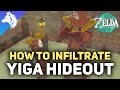 Infiltrate The Yiga Hideout | Yiga Armor Location | Zelda Tears of The Kingdom