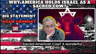 Noam Chomsky | explains why Israel is America's sacred cow