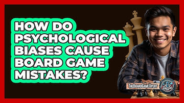 How Do Psychological Biases Cause Board Game Mistakes? - The Board Game Xpert