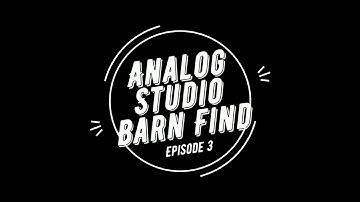 Analog Studio Barn Find Episode 3 (Trailer)