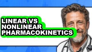 Linear Vs. Nonlinear Pharmacokinetics - Which Is Better