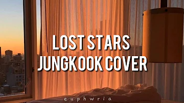 Lost Stars - Jungkook Cover (Tradução PT-BR)
