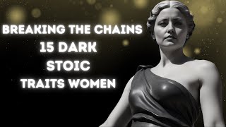 Overcoming 15 Dark Stoic Traits for Women's Success by Shadowed Stoics 3,032 views 4 weeks ago 13 minutes, 17 seconds