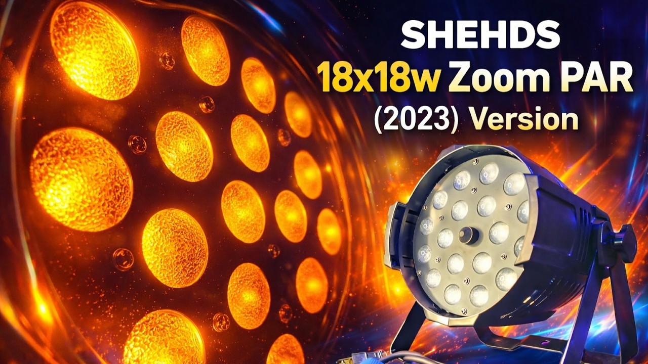 SHEHDS 18×18W Zoom PAR (2023) — Huge Improvements You Need to See