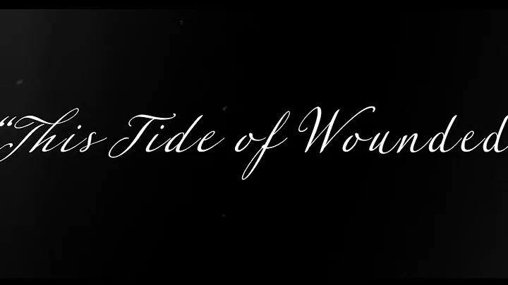 This Tide of Wounded