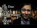 Fun Date with Patrick Bateman ASMR (American Psycho ASMR, Soft Spoken, Date with a Maniac)