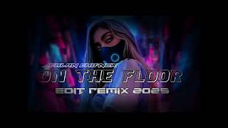 🔥BONGKAR - ON THE FLOOR - REMIX 2025 EDIT By AckLan cHo'Nex 🔥