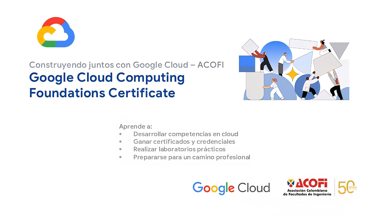 Iniciativa Google Cloud & ACOFI: Construyendo juntos ed. 4