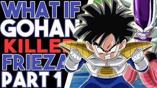 What If GOHAN Killed Frieza | Part 1 | Dragon Ball What If