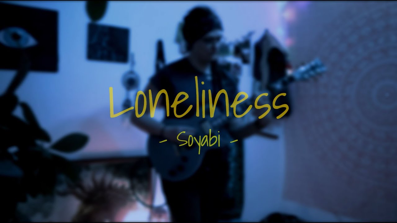 SOYABI - Loneliness (Bedroom Session)