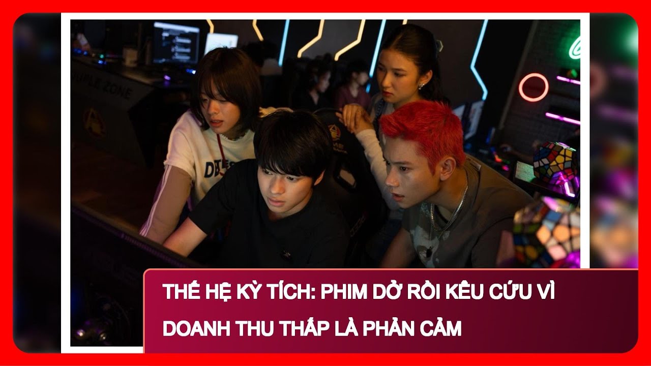 Thế Hệ Kỳ Tích: Phim dở rồi kêu cứu vì doanh thu thấp là phản cảm
