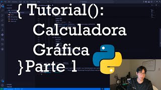Cómo hacer una calculadora grafica en Python Pt.1