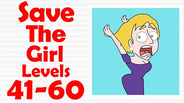 Save The Girl [ Levels 41-60 ] Gameplay Solution