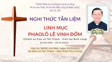 08h30 | Thánh Lễ An Táng - LINH MỤC PHAOLÔ LÊ VINH ĐỞM | 24.10.2022