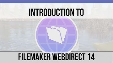Introduction to FileMaker WebDirect 14  | FileMaker Video Training