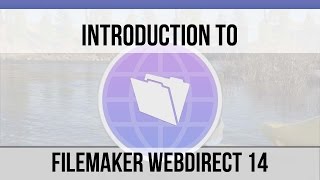 Introduction to FileMaker WebDirect 14  | FileMaker Video Training screenshot 1
