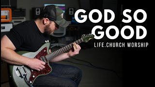 God So Good - Life.Church Worship // Electric guitar cover (Line 6 Helix) Worship Tutorials