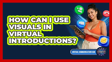 How Can I Use Visuals In Virtual Introductions?