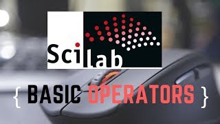 Scilab Basic Operators - Updated 2021