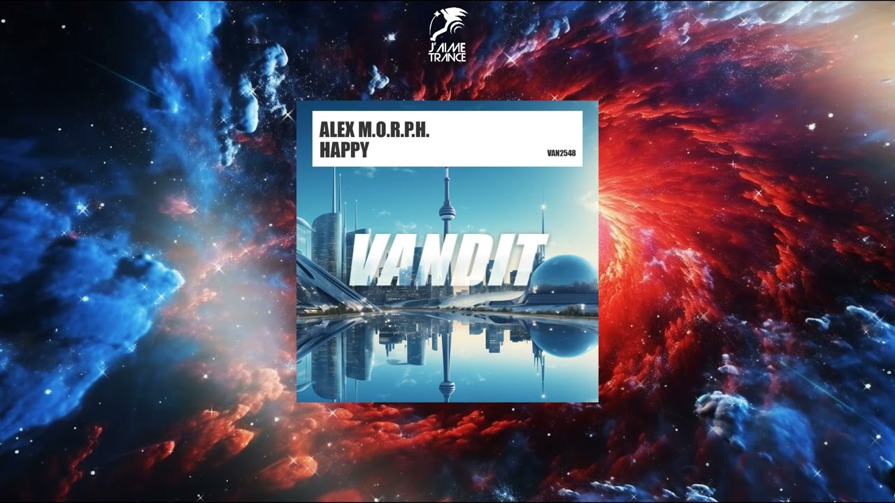 Alex M.O.R.P.H. - Happy (Extended Mix) [VANDIT RECORDS]