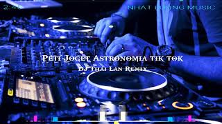 Peti Joget Astronomia tik tok DJ Remix 