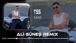 Çalıyor Tss Tısır Tısır - Kavak (Ali Güneş Remix) Tss